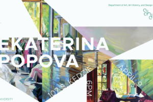Promotional graphic featuring a geometric collage of colorful interior paintings with overlaid text reading “Ekaterina Popova,” “6 PM April 9,” and “107 S. Kedzie,” advertising a Department of Art, Art History, and Design event.